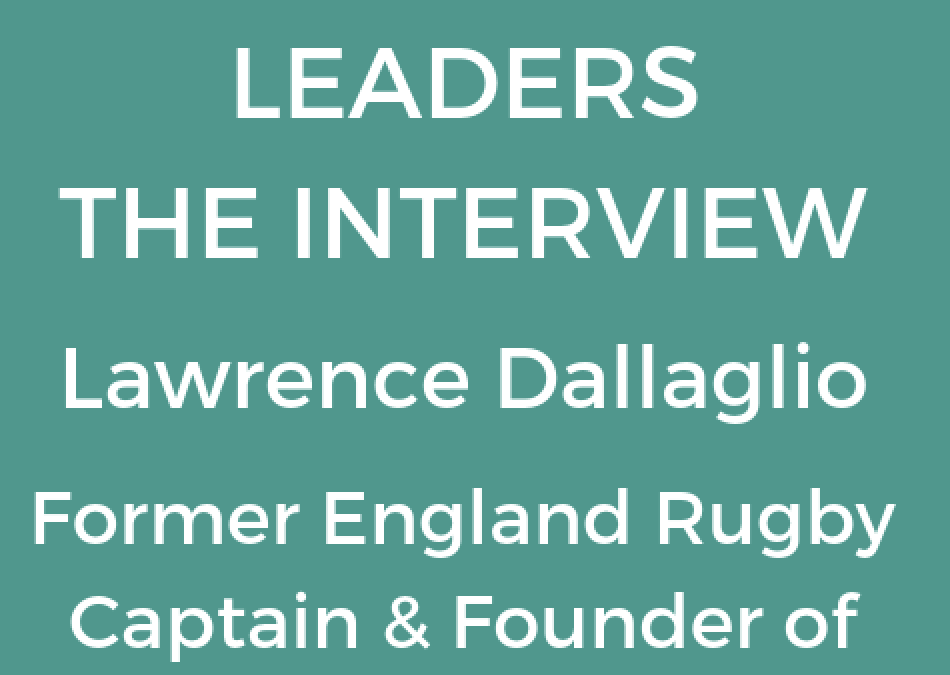 Influential Leaders: Lawrence Dallaglio – Part Two