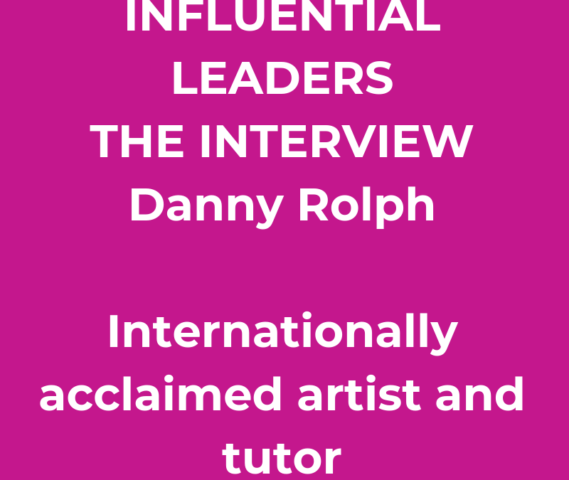 Influential Leaders: Danny Rolph
