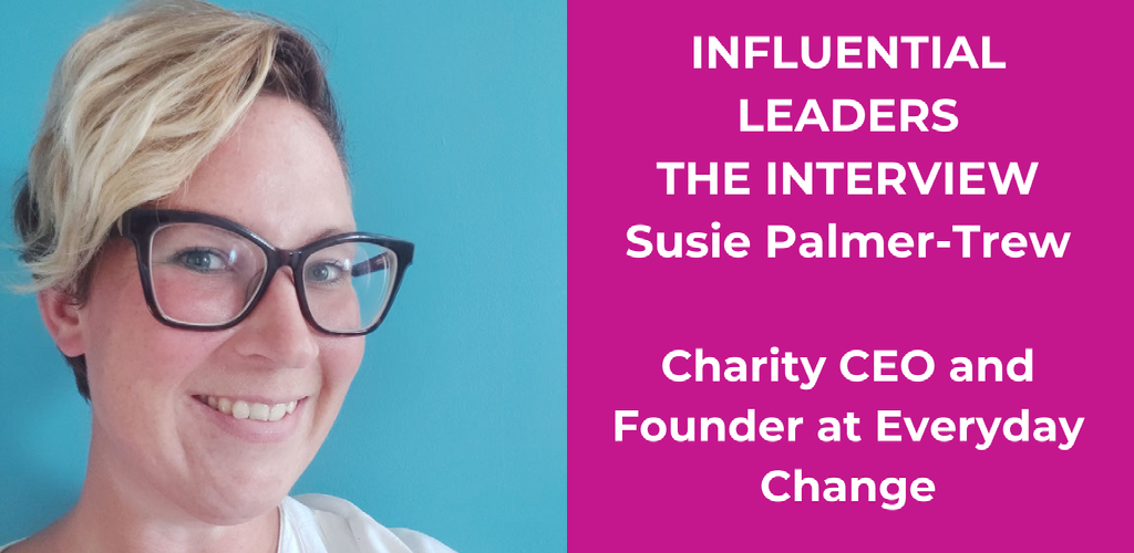 Influential Leaders: Susie Palmer- Trew